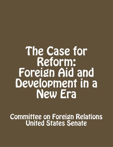 The Case for Reform: Foreign Aid and Development in a New Era (English Edition)