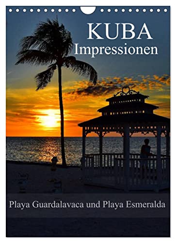 Kuba Impressionen Playa Guardalavaca und Playa Esmeralda (Wandkalender 2023 DIN A4 hoch), Calvendo Monatskalender