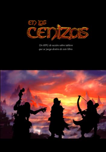 En Las Cenizas: Un RPG de acción sobre tablero que se juega dentro de este libro.