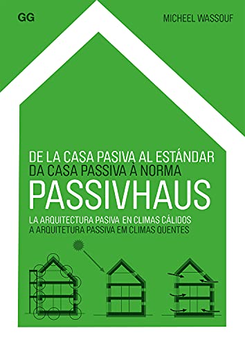 De la casa pasiva al estándar Passivhaus: La arquitectura pasiva en climas cálidos