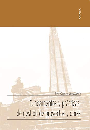 Fundamentos y Prácticas De Gestión de proyectos y Obras: Gestión de proyectos 1 (Apuntes)